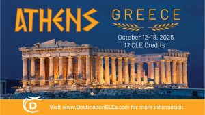 Image of ruins in Greece with text 2025 Athens, Greece, October 12-18, 2025, 12 CLE credits visit www.destinationCLEs.com for more information.