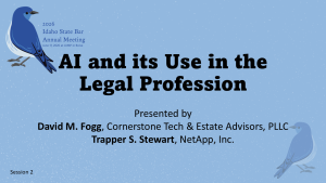 Image of 2026 Idaho State Bar Annual Meeting Logo and a mountain blue bird with text: AI and its Use in the Legal Profession Presented by David M. Fogg, Cornerstone Tech & Estate Advisors, PLLC and Trapper S. Stewart, NetApp, Inc.; session 2