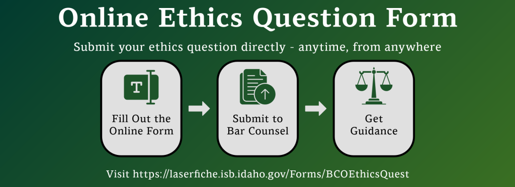 Online ehitcs question form submit your ethics question directly - anytime, from anywhere fill out the online form submit to bar counsel get guidance visit https://laserfiche.isb.idaho.gov/Forms/BCOEthicsQuest