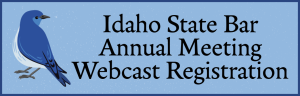 Image of a mountain blue bird and text: Idaho State Bar Annual Meeting Webcast Registration