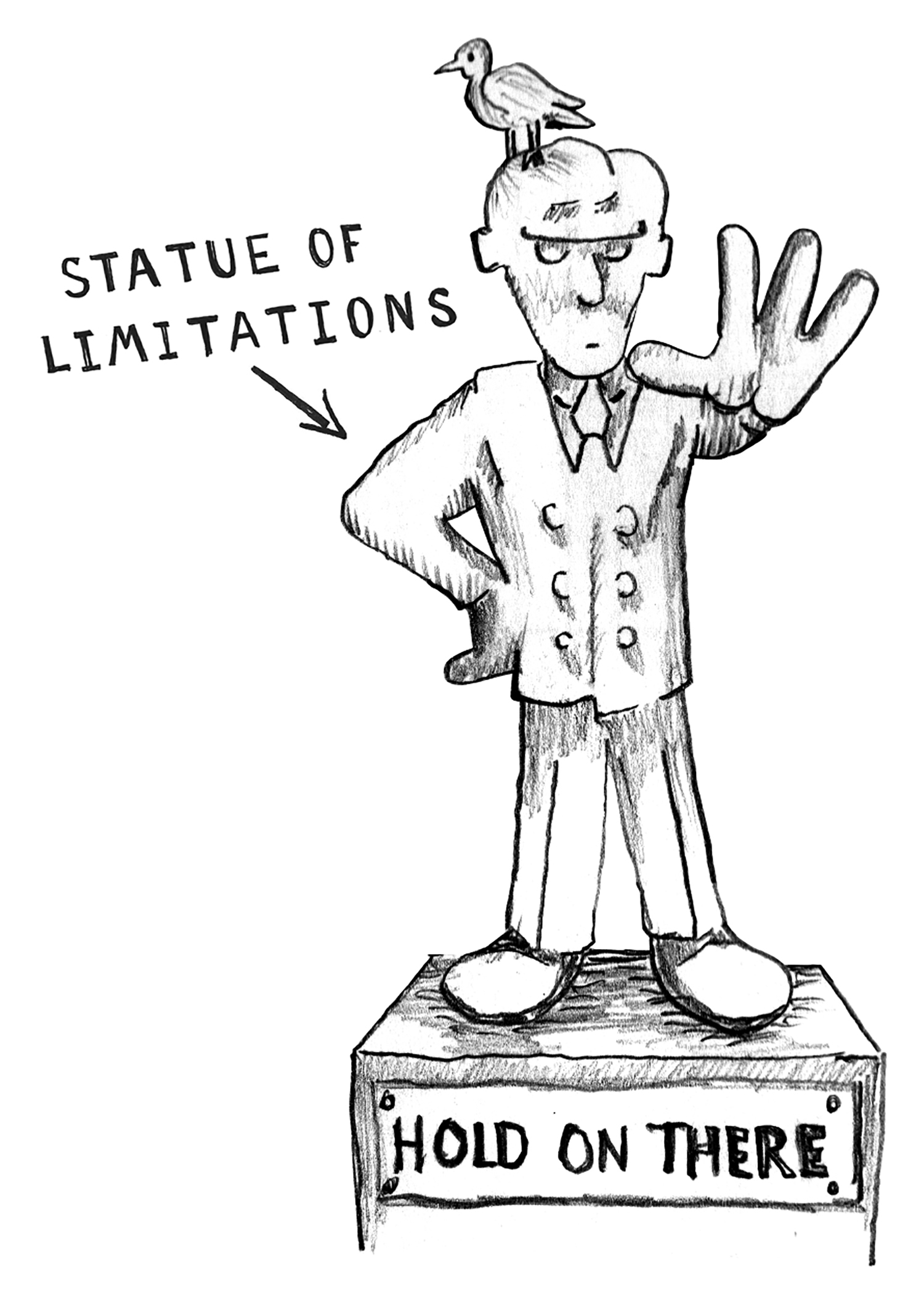 Statue of man holding up hand with sign that says "Hold on there". Title of image says "Statute of Limitations".