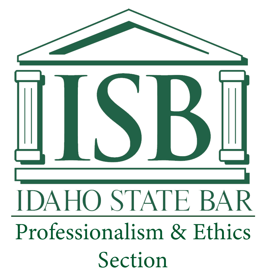 Idaho State Bar Professionalism & Ethics Section