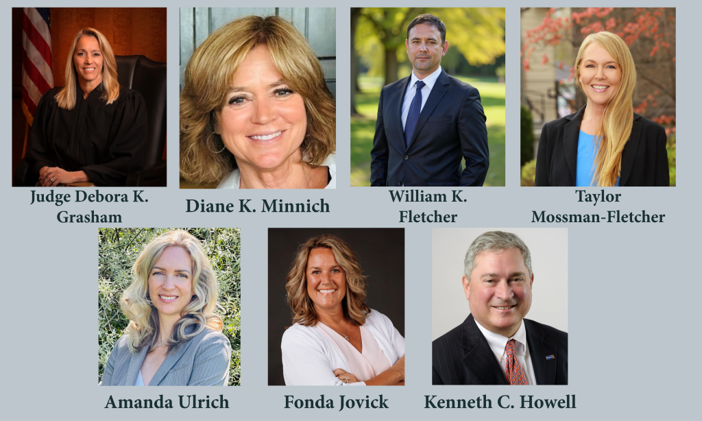 Judge Debora K. Grasham Diane Minnich William K. Fletcher Taylor Mossman-Fletcher Amanda Ulrich Fonda Jovick Kenneth C. Howell